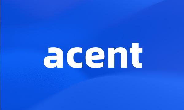 acent