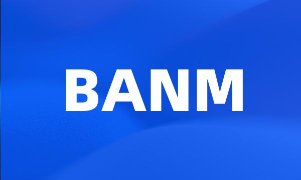 BANM