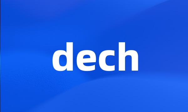 dech