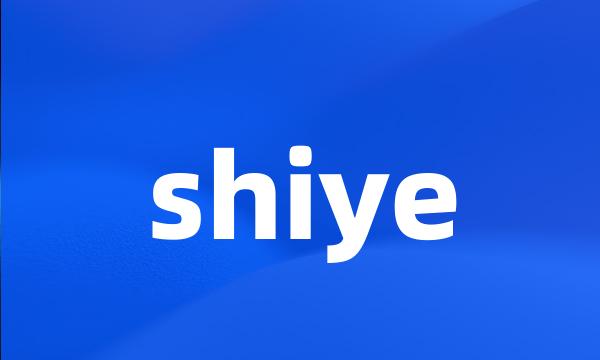 shiye