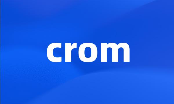 crom