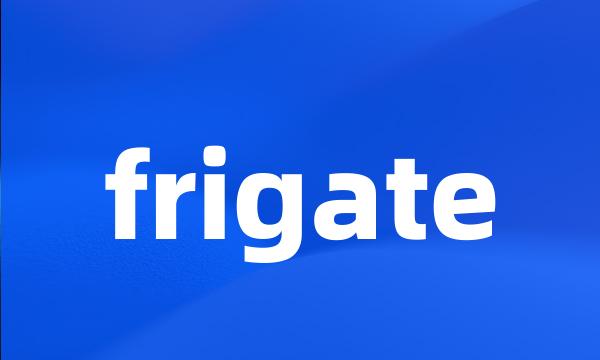 frigate