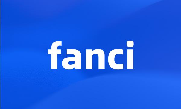 fanci