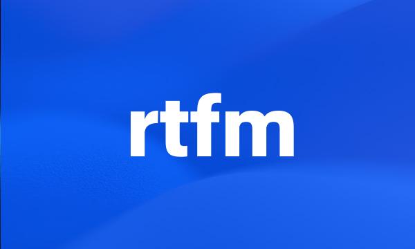 rtfm