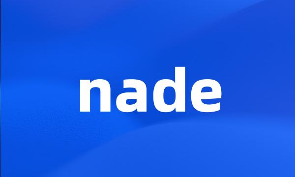 nade