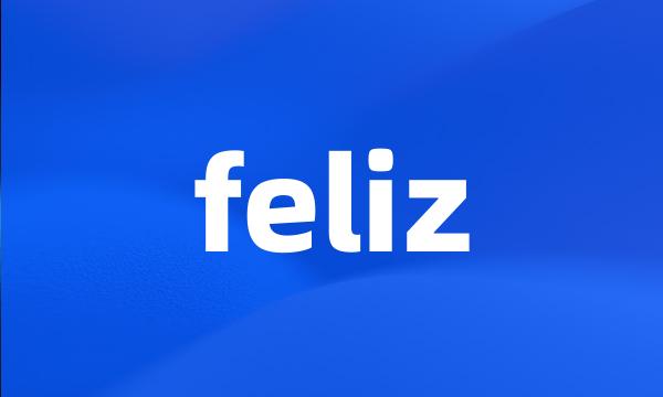 feliz