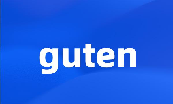 guten