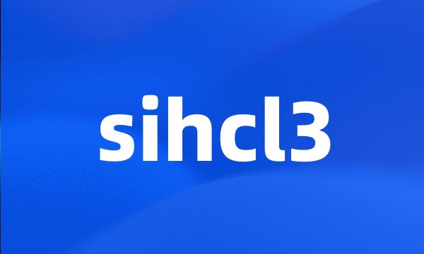 sihcl3