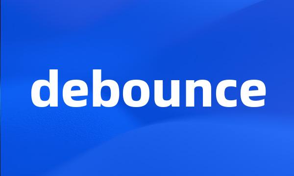 debounce