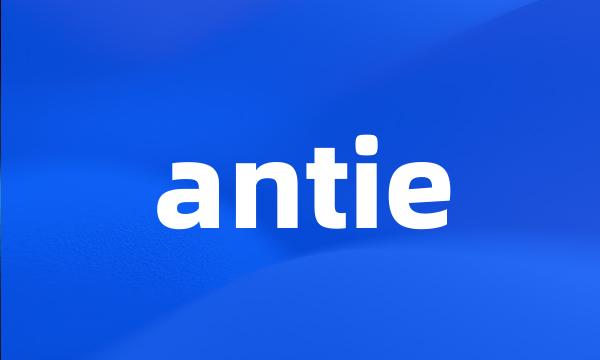 antie