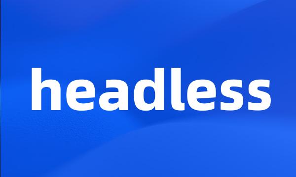 headless