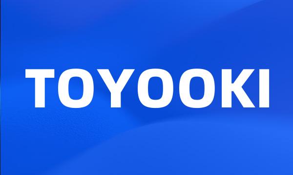 TOYOOKI