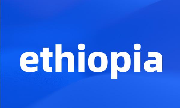 ethiopia