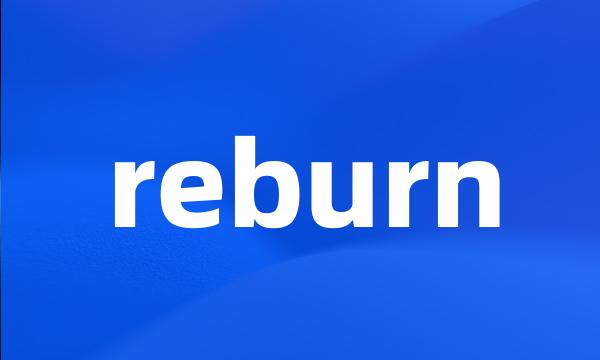 reburn