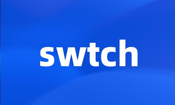 swtch