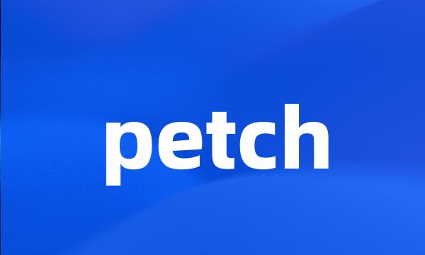 petch