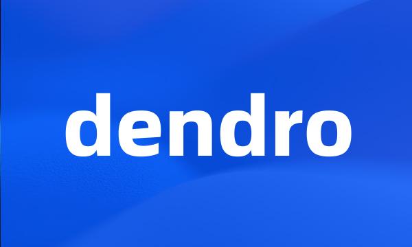 dendro