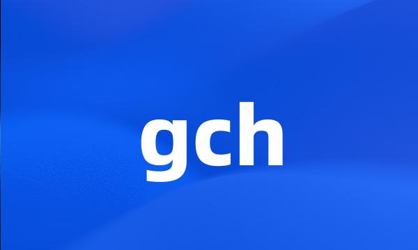 gch