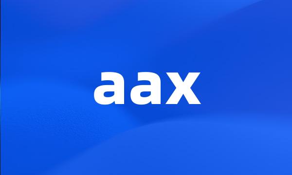 aax