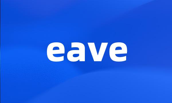 eave