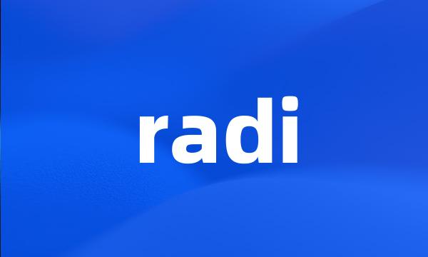 radi