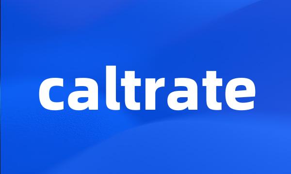 caltrate