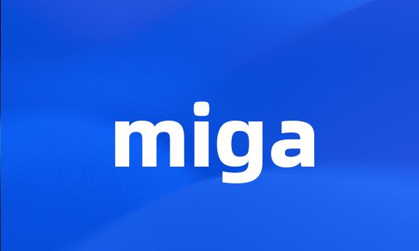 miga