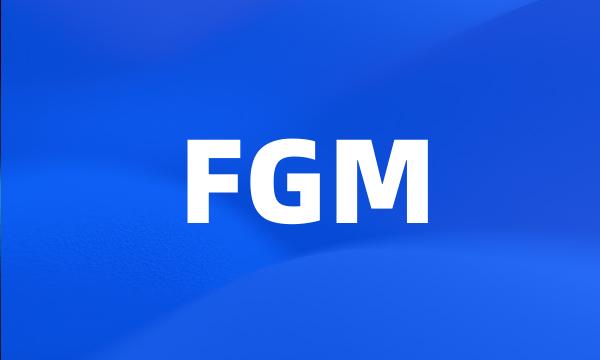 FGM