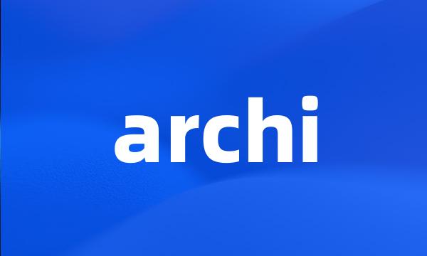 archi