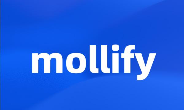 mollify