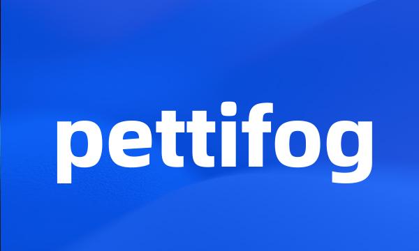 pettifog