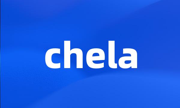 chela