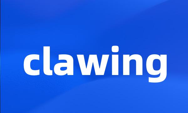 clawing