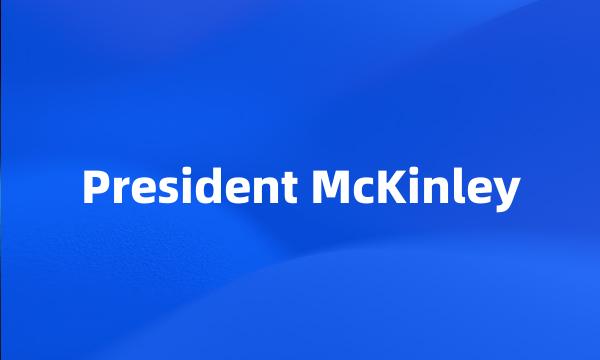 President McKinley