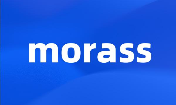 morass