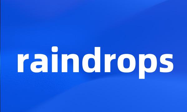 raindrops