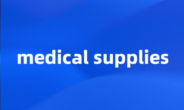 medical supplies