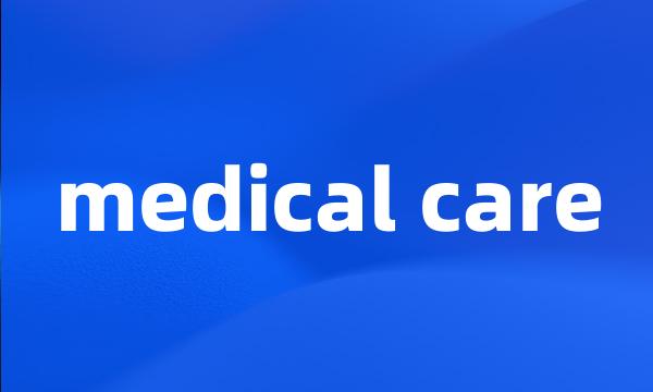 medical care