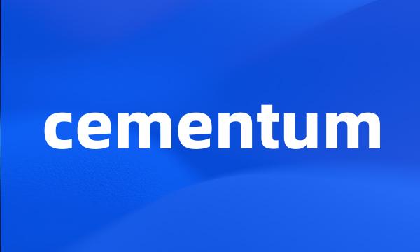 cementum