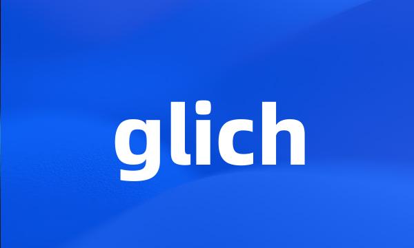 glich