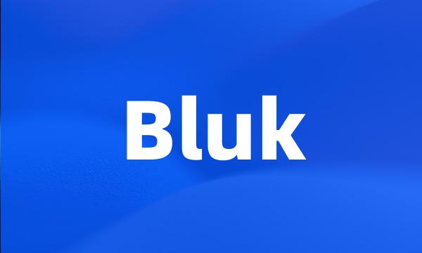 Bluk