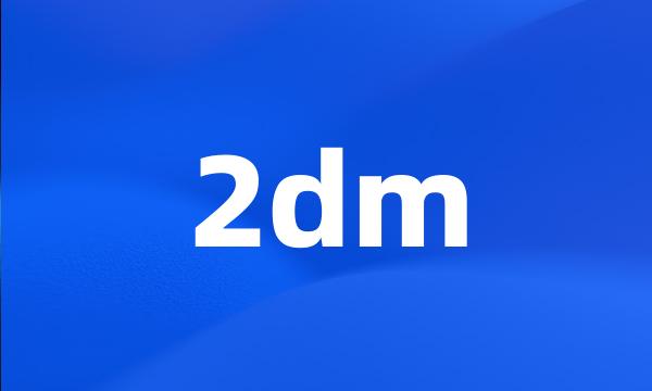 2dm