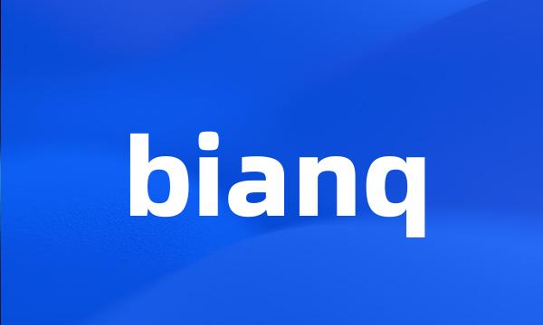 bianq