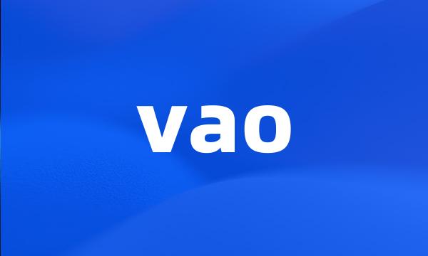 vao