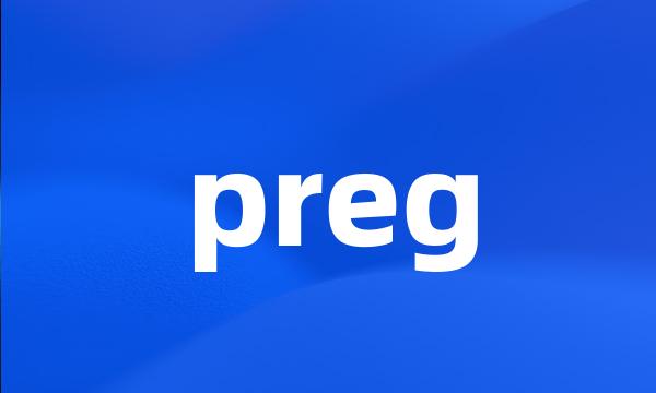 preg