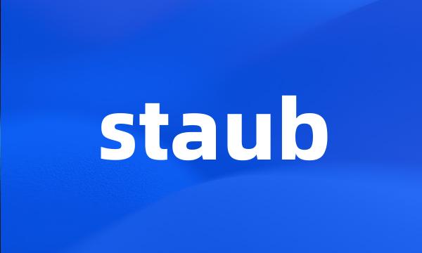 staub