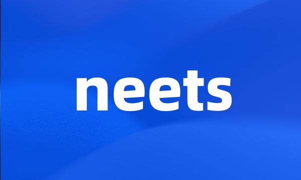 neets