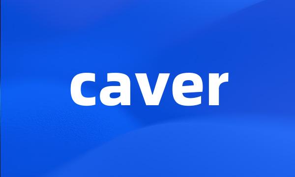 caver