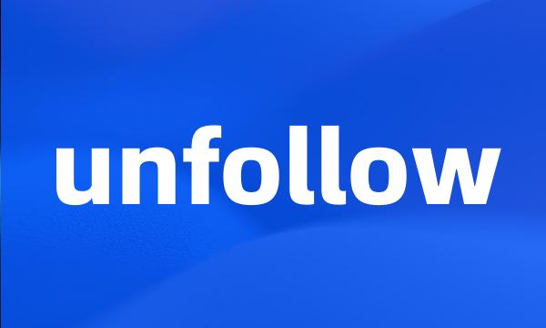 unfollow