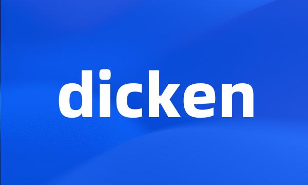 dicken